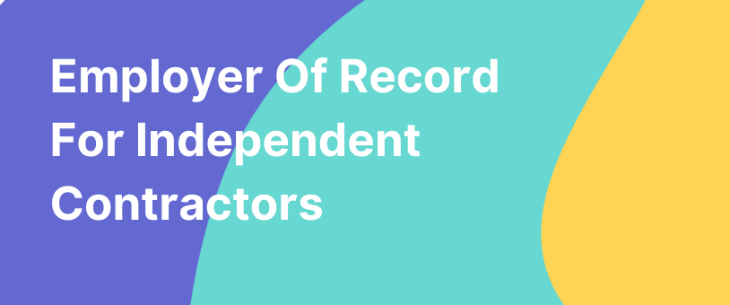 Employer Of Record For Independent Contractors