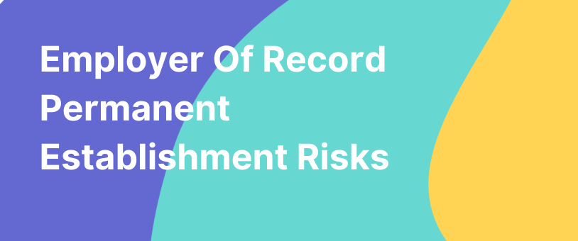 Employer Of Record Permanent Establishment Risks