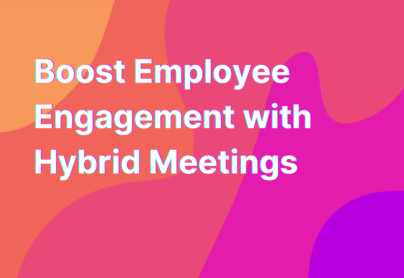 boost-employee-engagement-with-hybrid-meetings-remoteteamer